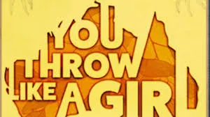 You Throw like a Girl